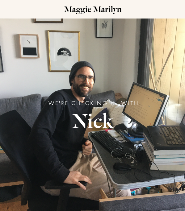 Read more about the article Thoughts from Home – Checking in with Nick (reposted from Maggie Marilyn’s blog)